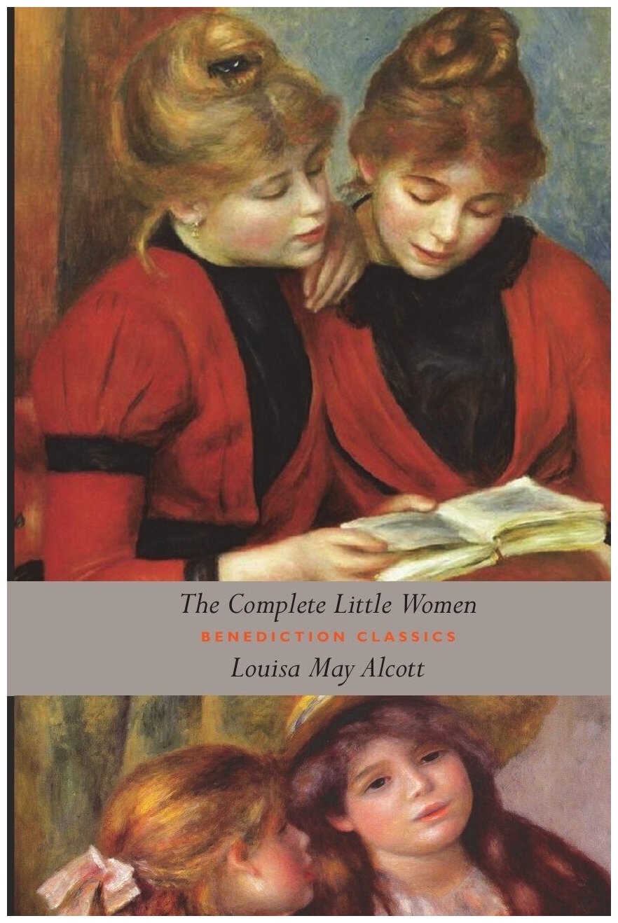 The Complete Little Women. Little Women, Good Wives, Little Men, Jo's Boys (Unabridged)