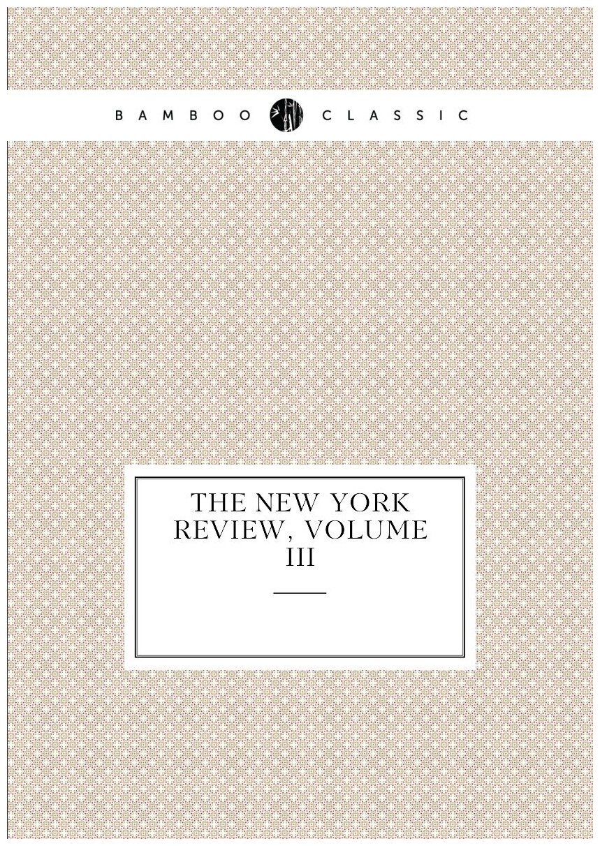 The New York Review, Volume III