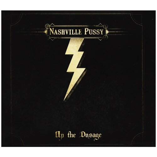 Компакт-Диски, Steamhammer, NASHVILLE PUSSY - Up The Dosage (CD) компакт диски steamhammer ufo the best of a decade cd