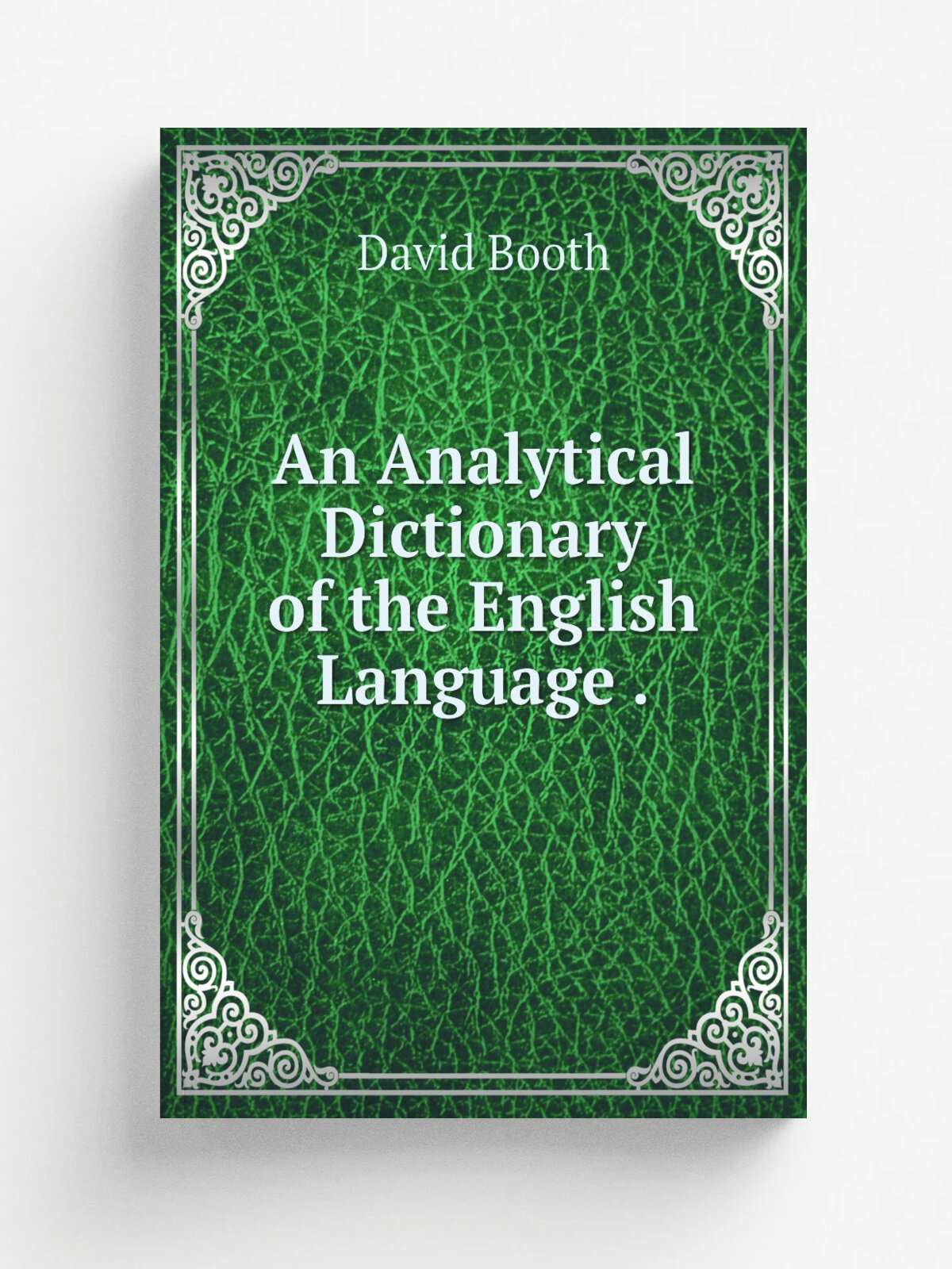 An Analytical Dictionary of the English Language . | David Booth | Репринт
