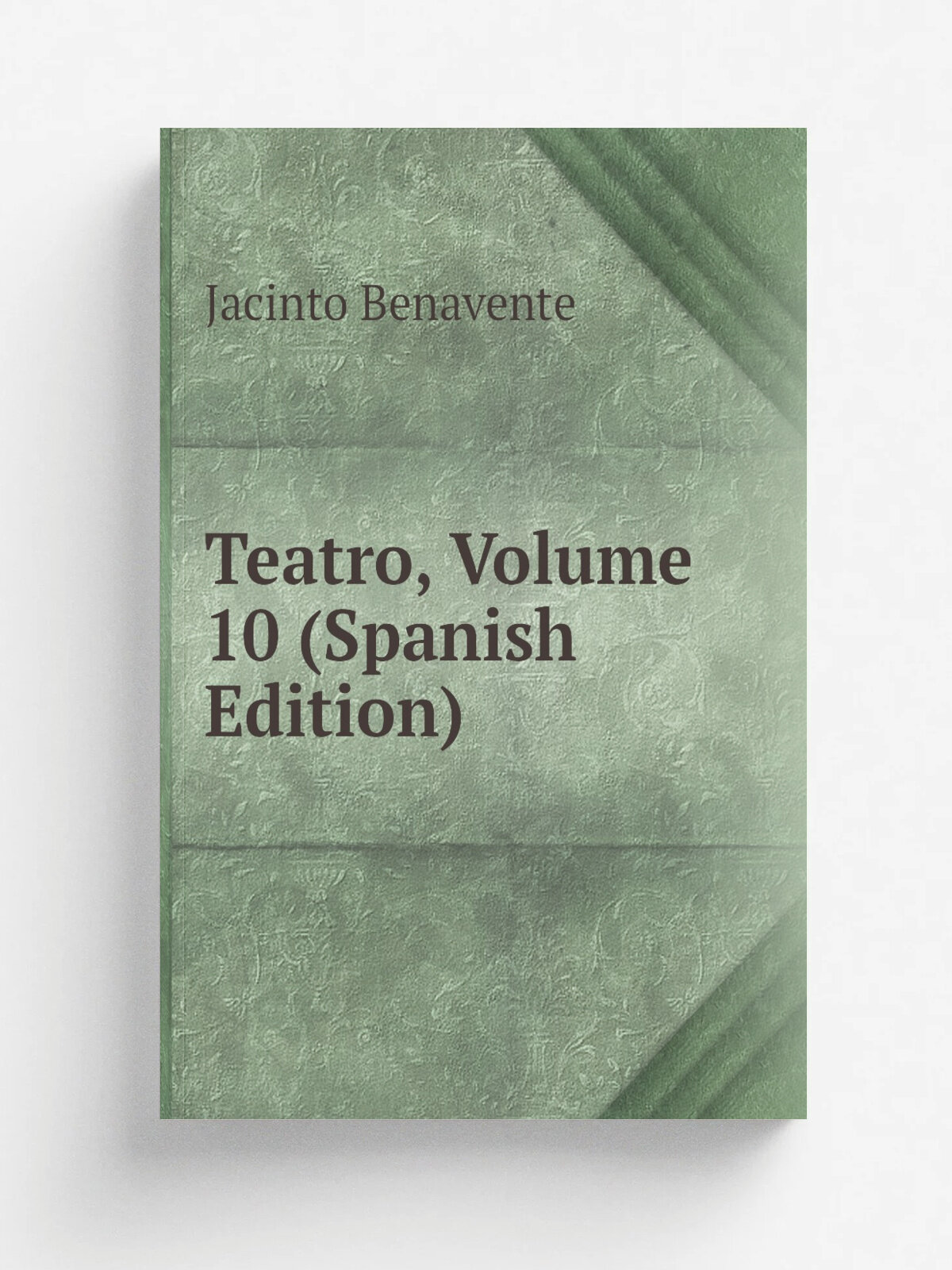 Teatro, Volume 10 (Spanish Edition) | Jacinto Benavente | Репринт