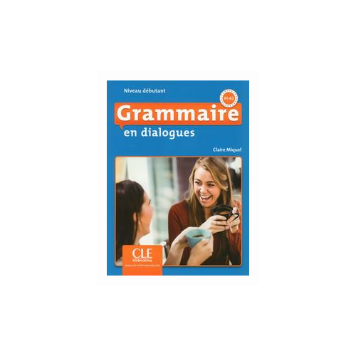 Grammaire en dialogues 2eme edition Debutant A1/A2 - Livre + CD