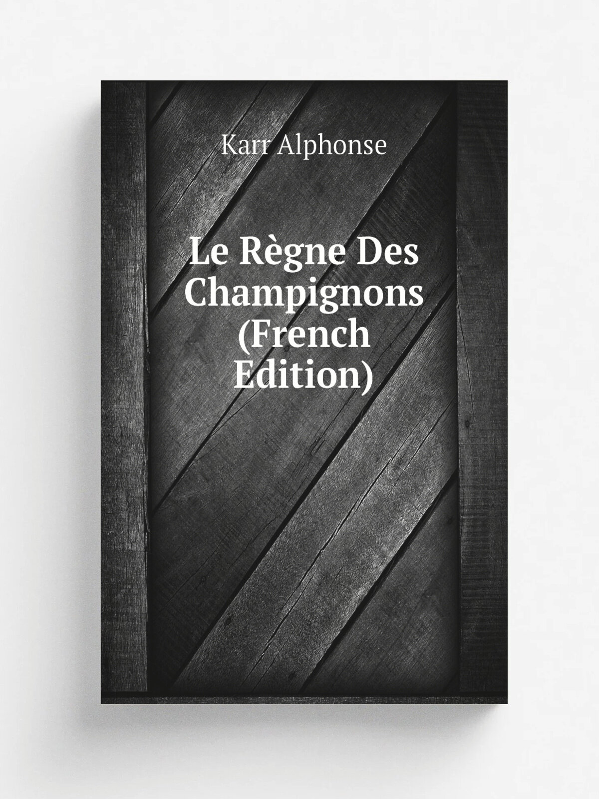 Le R.gne Des Champignons (French Edition) | Karr Alphonse | Репринт
