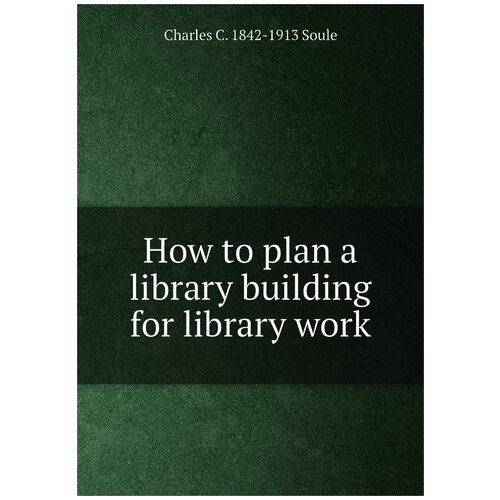How to plan a library building for library work