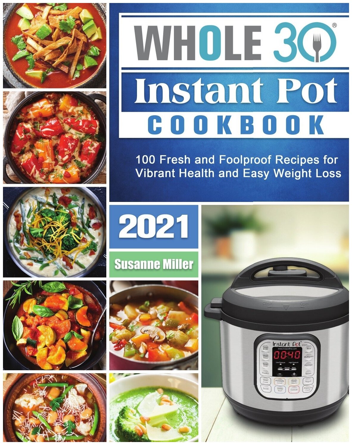 Whole 30 Instant Pot Cookbook 2021