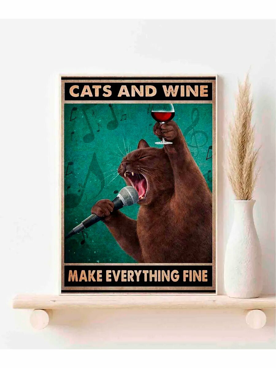 Бурманская кошка, Cats and Wine Make Everything Fine, Плака