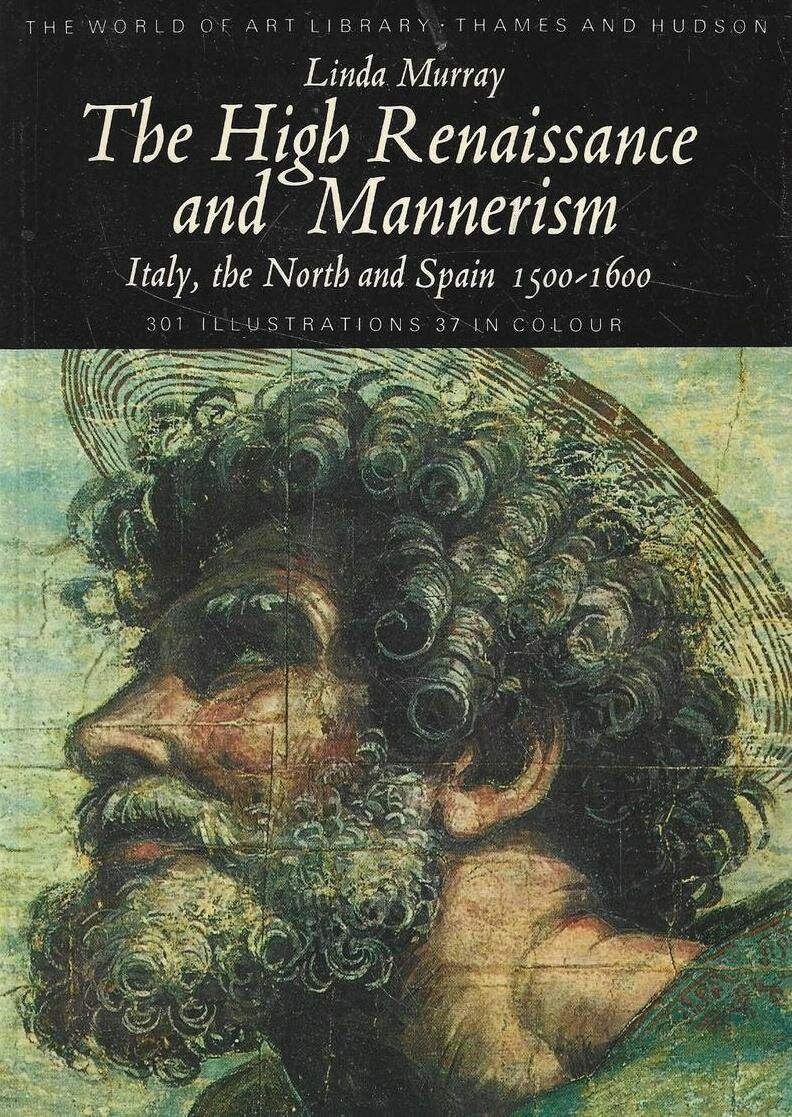 The High Renaissance and Mannerism . Italy, The North and Spain 1500-1600 / Высокий ренессанс и маньеризм. Италия, Север и Испания 1500-1600