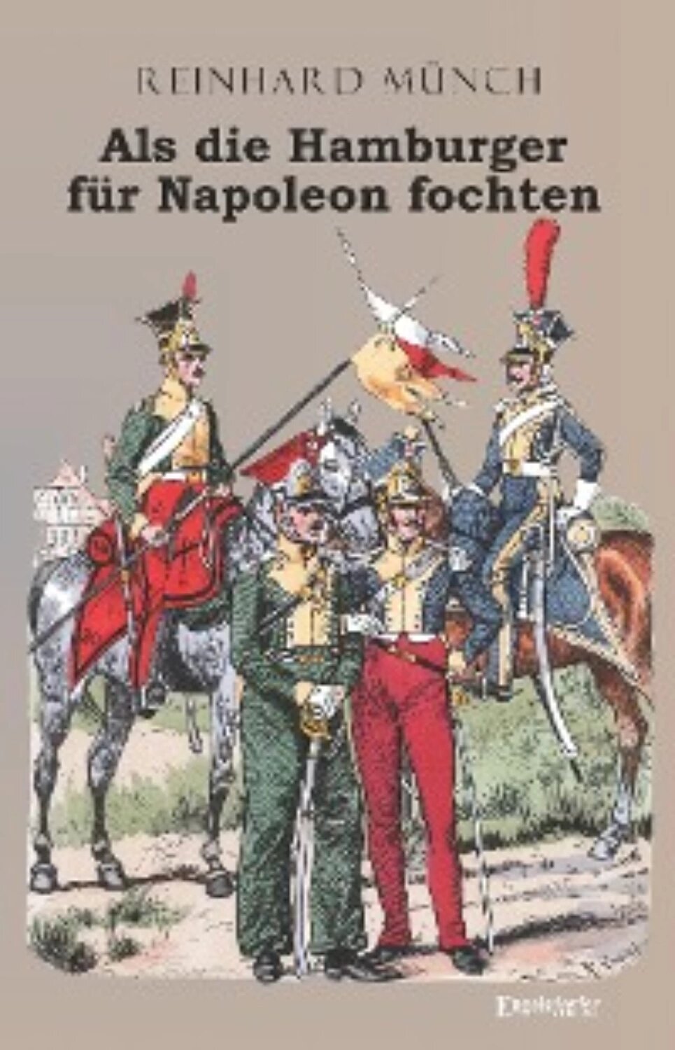 Als die Hamburger FÜR Napoleon fochten [Цифровая книга]