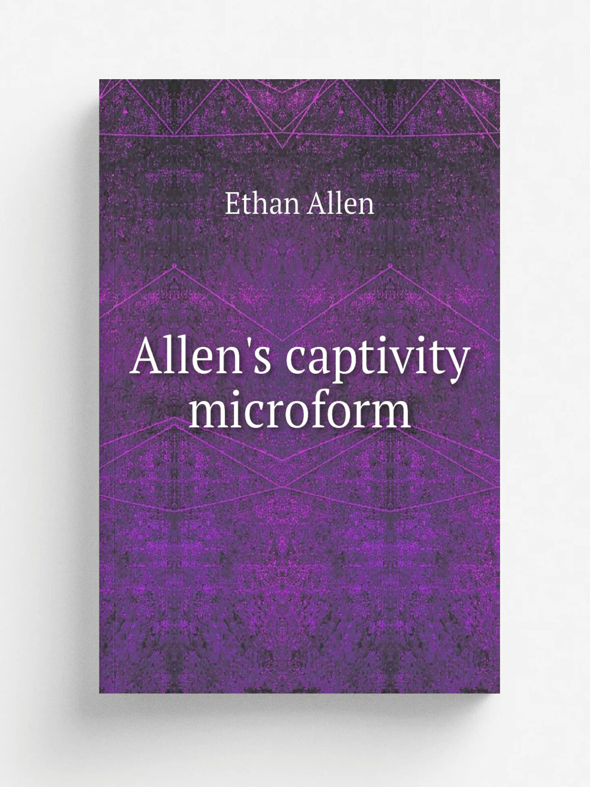 Allen's captivity microform | Ethan Allen | 1845 | Boston : O.L. Perkins | Репринт