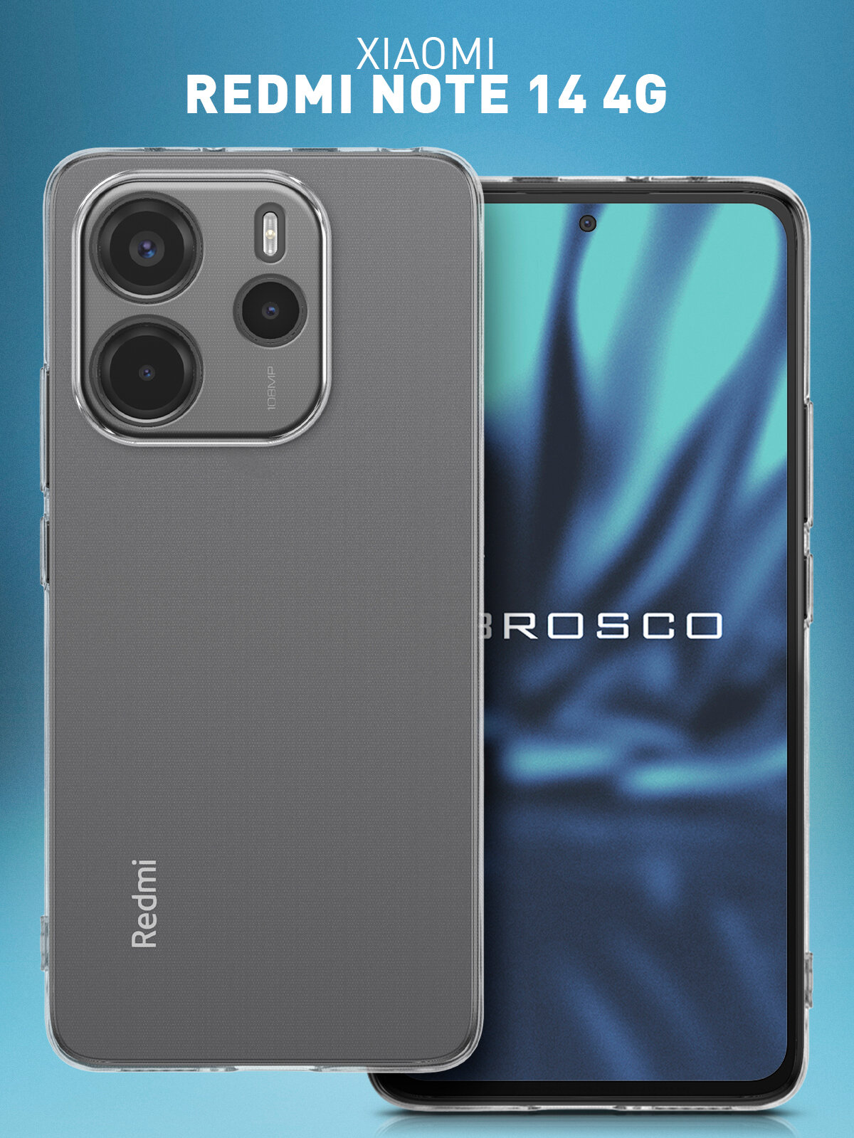 Силиконовый чехол Rosco на Xiaomi Redmi Note 14 4G (Сяоми Редми Ноут 14 4Г), с защитой камеры, прозрачный
