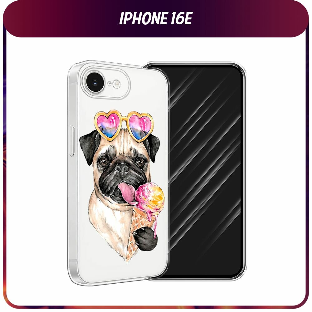 Чехол на Apple iPhone 16e/17e / Айфон 16е/17e с принтом Мопс с мороженкой, прозрачный