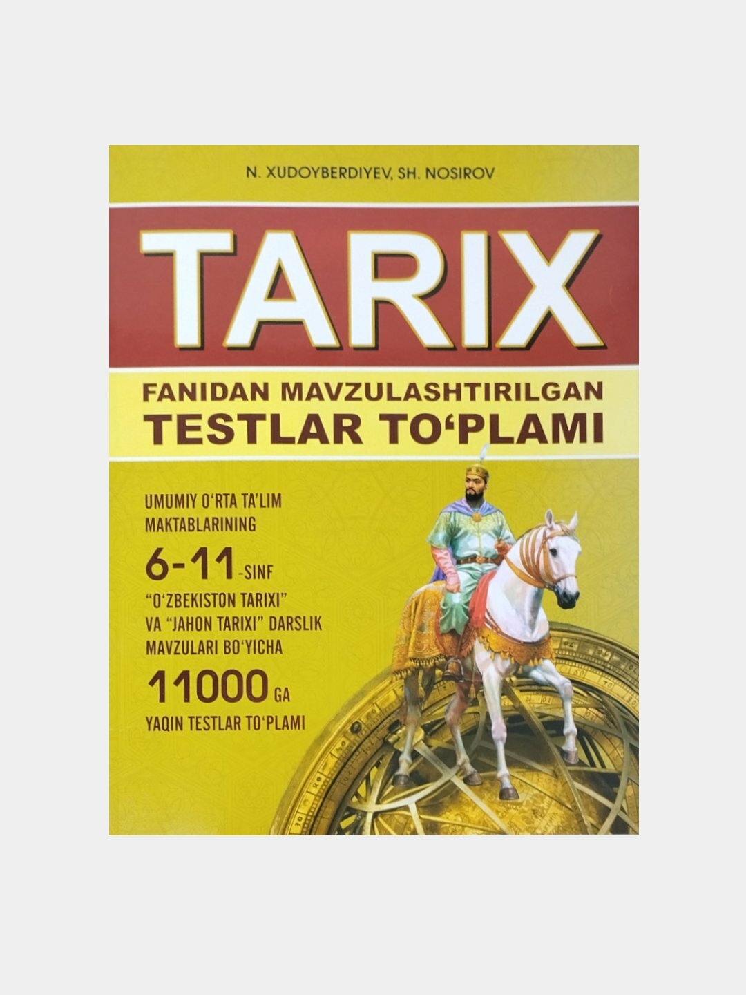 Tarix 6-11-Sinf Tarix fanidan mavzulashtirilgan testlar to'plami. Xudoyberdiyev, Nosirov. А4
