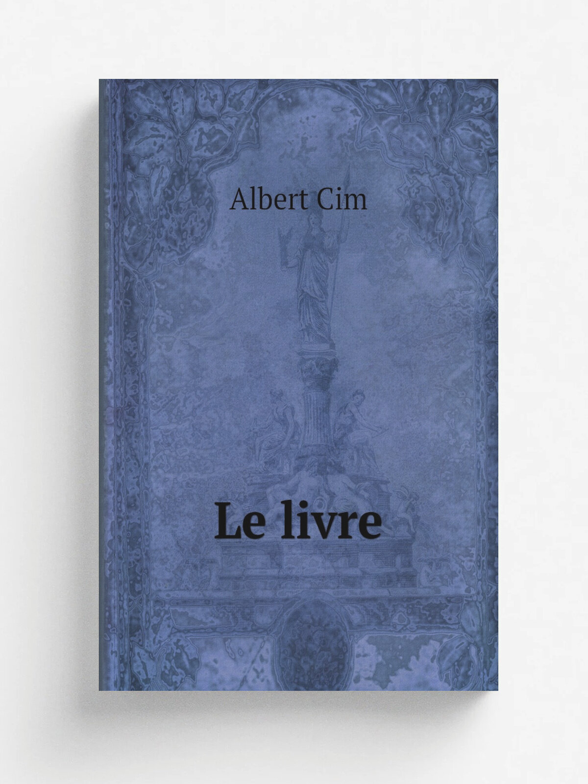 Le livre | Albert Cim | 1905 | Paris : Flammarion | Репринт