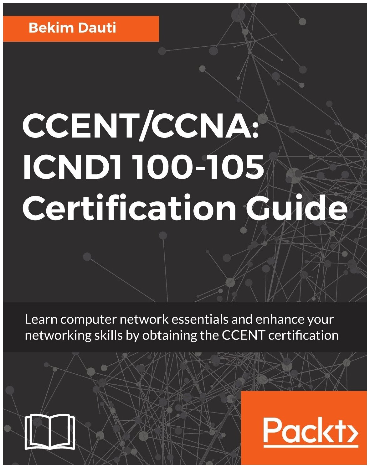 CCENT/CCNA. ICND1 100-105 Certification Guide