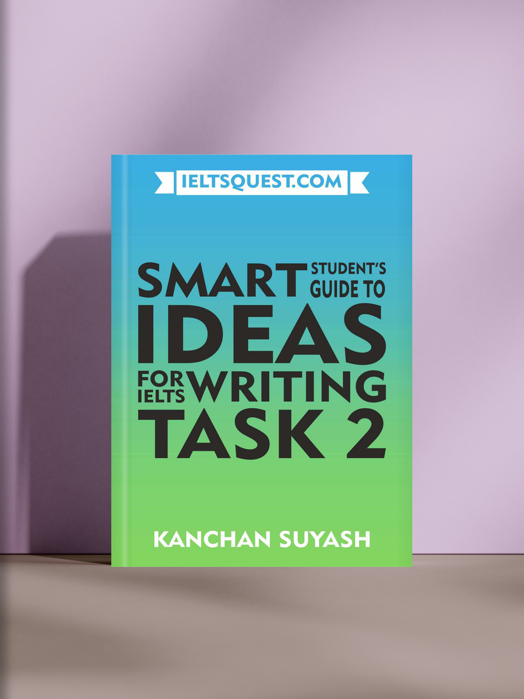 Smart Ideas for IELTS Writing Task 2 — практическое руководство по написанию эссе для высокого балла IELTS