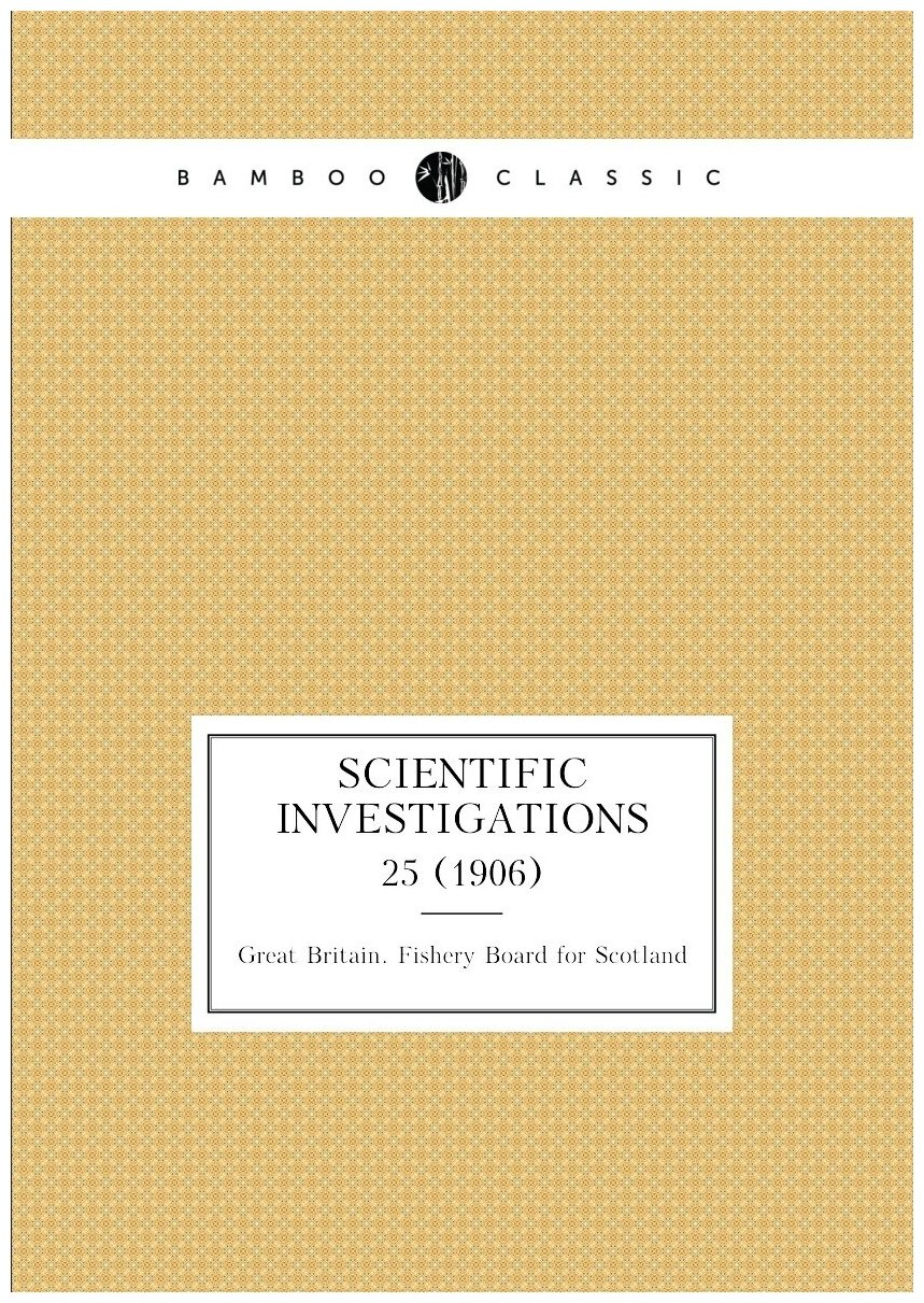 Scientific investigations. 25 (1906)