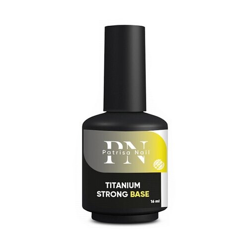 База для гель-лака Patrisa Nail Titanium Strong Base прозрачная средней вязкости, 16 мл