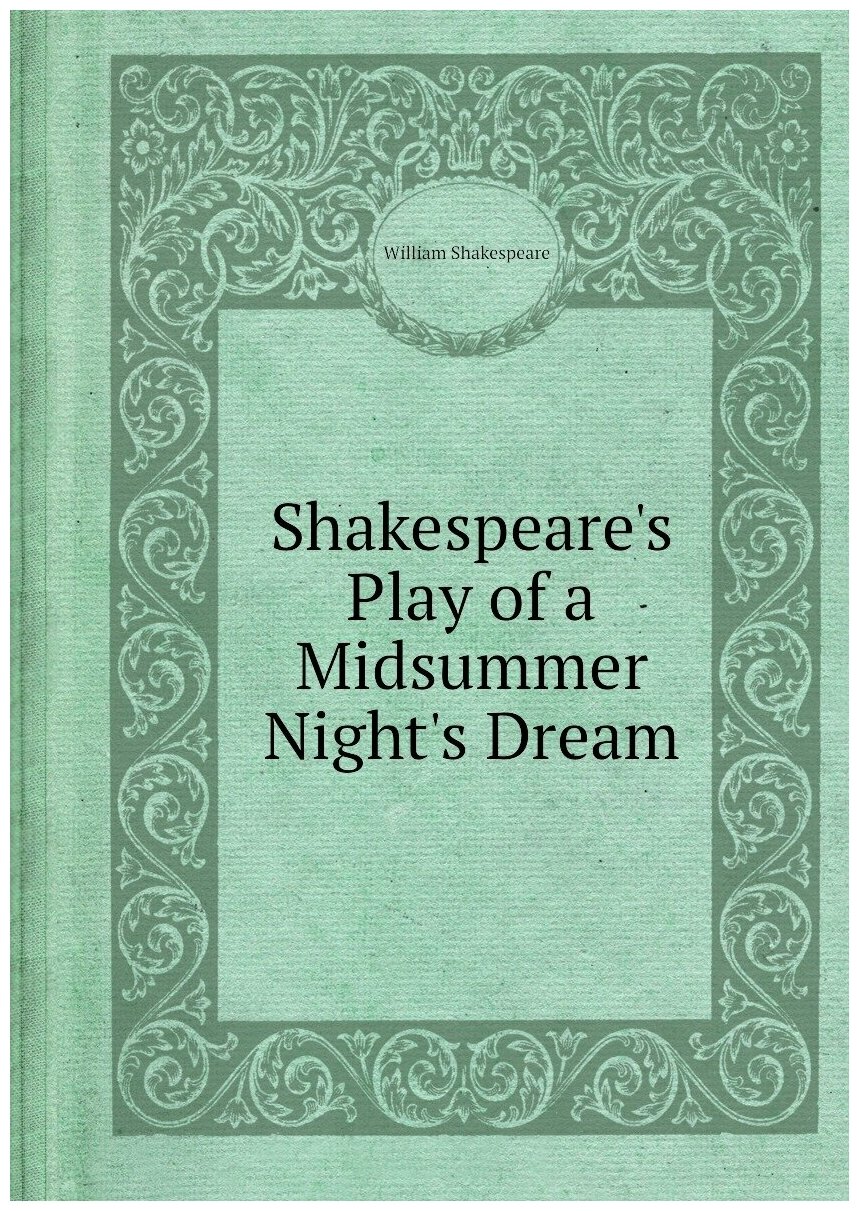 Shakespeare's Play of a Midsummer Night's Dream