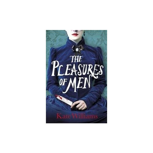 Williams Kate "The Pleasures of Men"