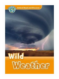 Oxford Read and Discover. Level 5. Wild Weather - фото №1