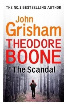 The Scandal. Theodore Boone (Grisham John , Барт Ролан) - фото №1