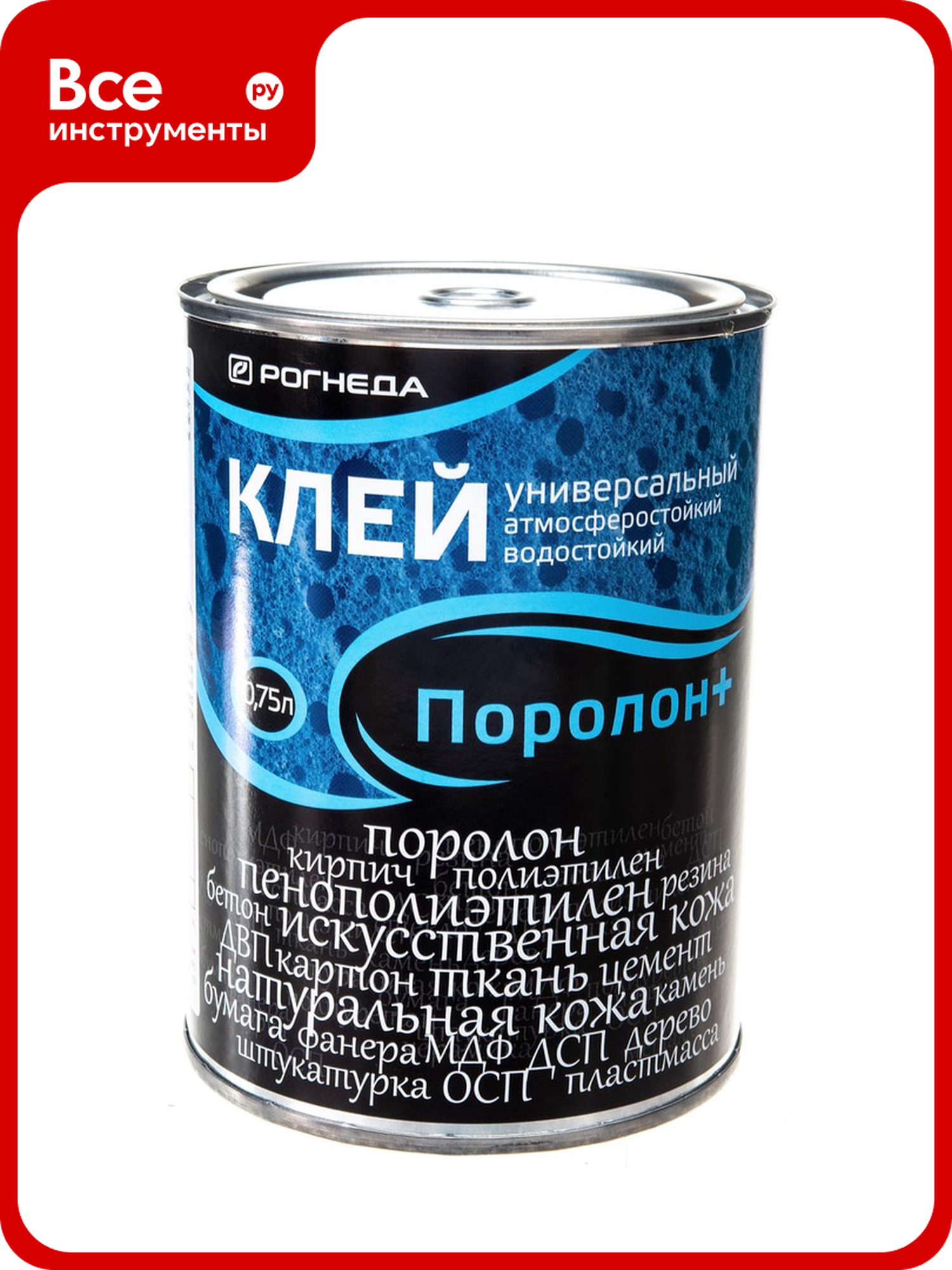 Клей Рогнеда ПОРОЛОН  6135289  для широкого спектра материалов  750 мл