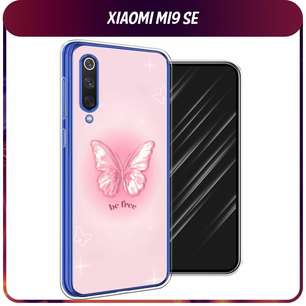 Чехол на Xiaomi Mi9 SE / Сяоми Ми 9 SE с принтом "Be free butterfly 1"