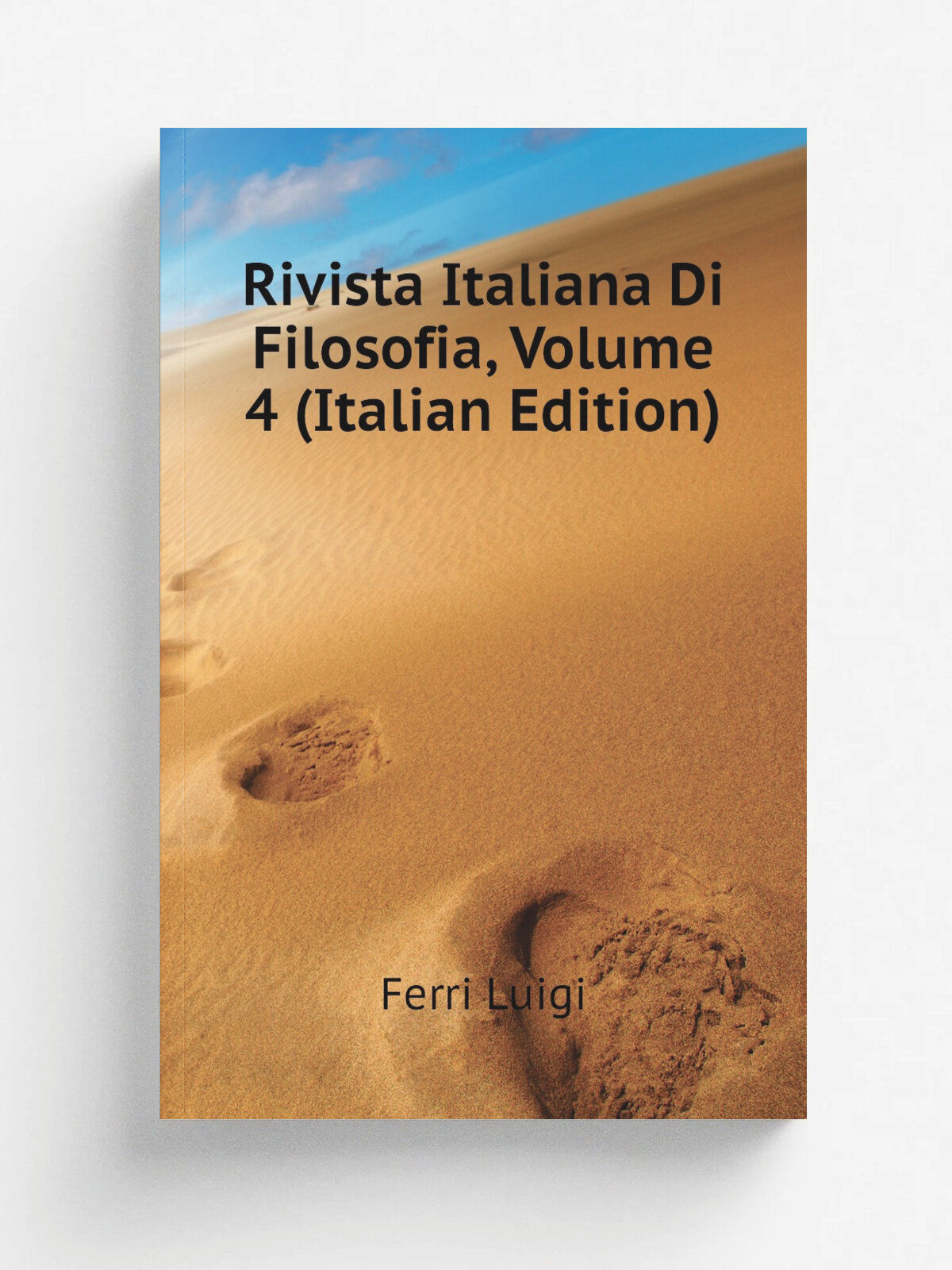 Rivista Italiana Di Filosofia, Volume 4 (Italian Edition) | Ferri Luigi | Репринт