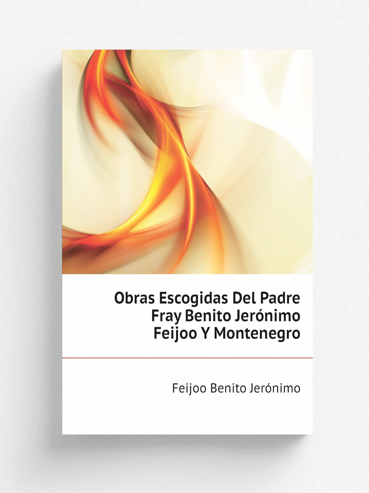 Obras Escogidas Del Padre Fray Benito Jer.nimo Feijoo Y Montenegro | Feijoo Benito Jer.nimo | 1863 | Madrid | Репринт
