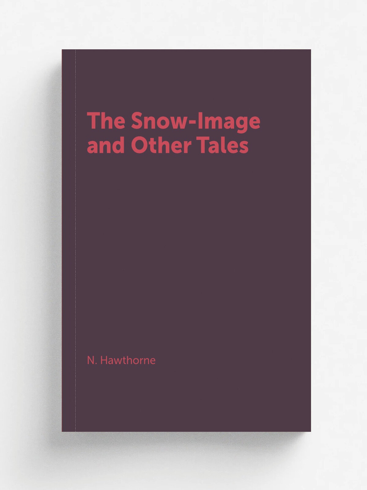 The Snow-Image and Other Tales