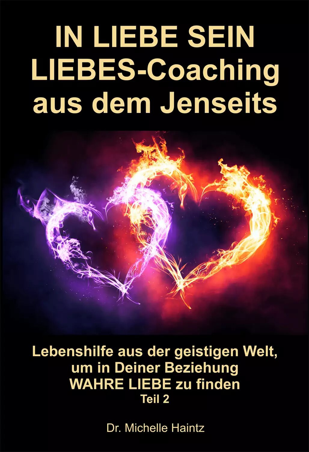 IN LIEBE SEIN LIEBES-Coaching aus dem Jenseits [Цифровая книга]