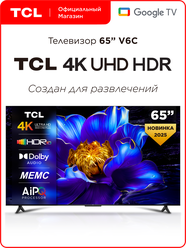 Телевизор TCL 65" V6C 4K HDR Google TV, Смарт ТВ, 65 дюймов, 2025