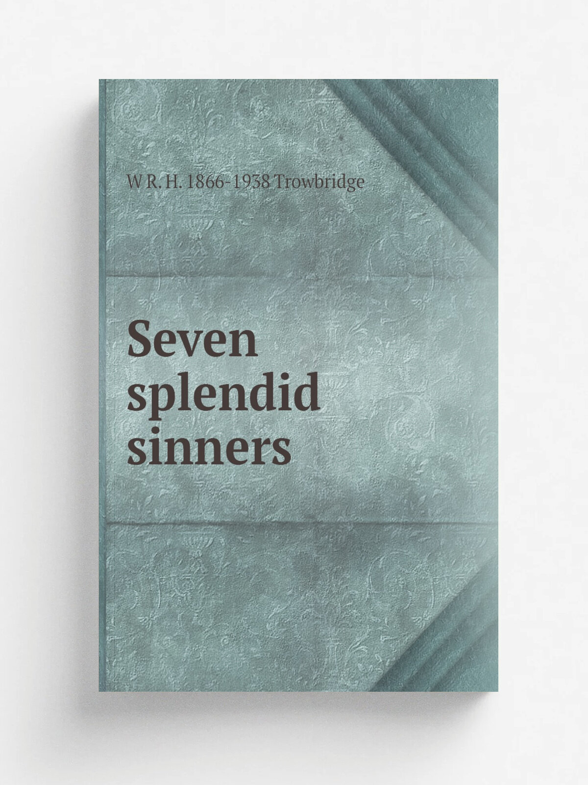 Seven splendid sinners