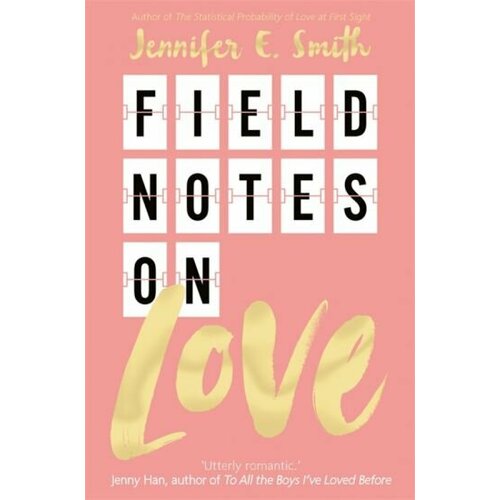 Jennifer Smith - Field Notes on Love