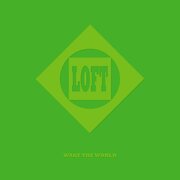 Виниловая пластинка Loft. Wake The World (LP, Remastered)