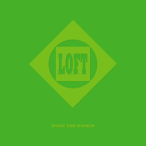 Виниловая пластинка Loft. Wake The World (LP, Remastered) виниловые пластинки galactic records lil tecca virgo world lp