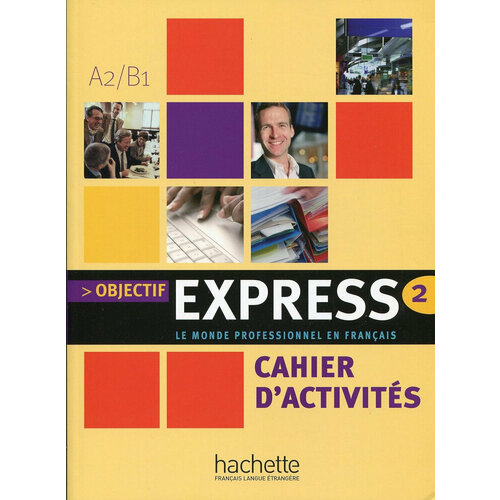 Objectif Express 2 - Cahier d'activites