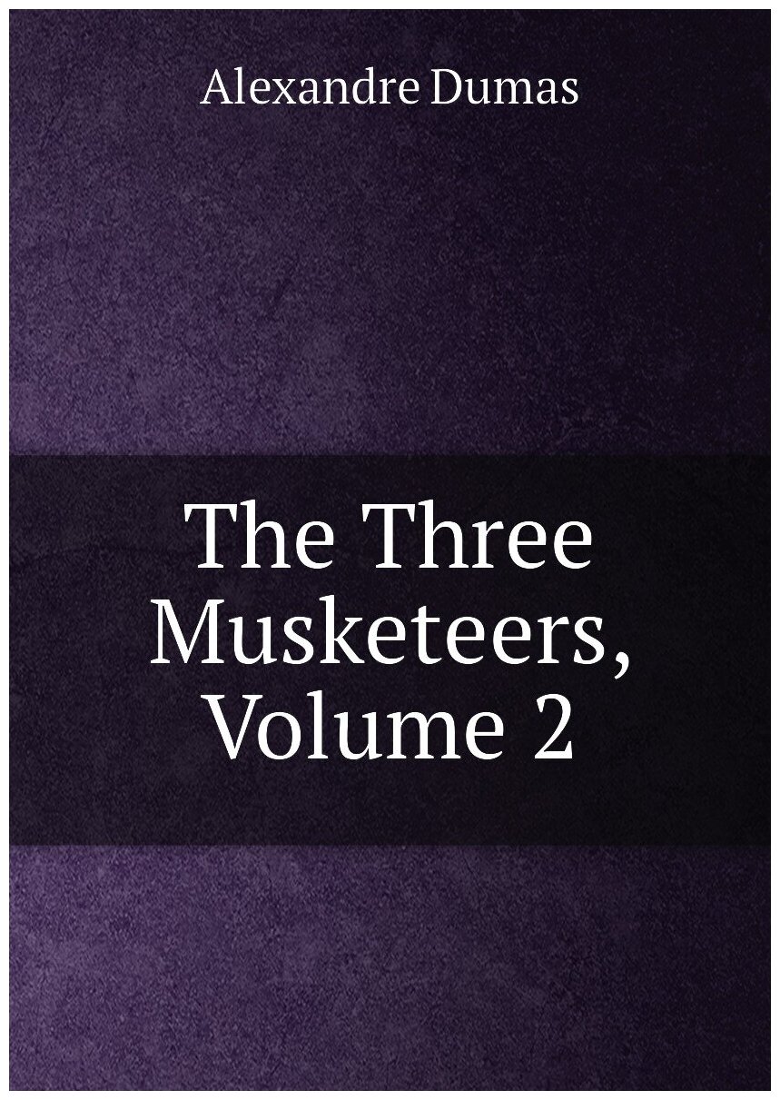 The Three Musketeers, Volume 2