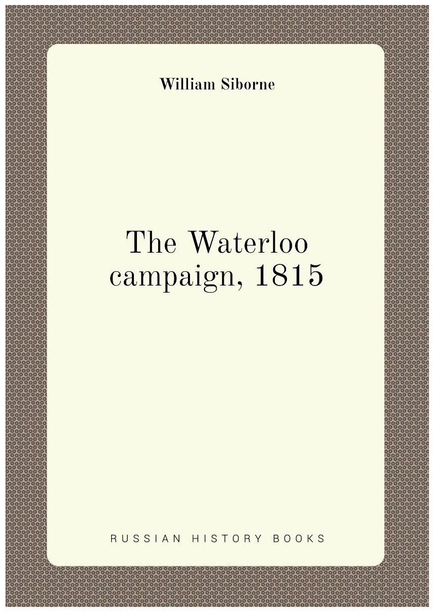 The Waterloo campaign 1815