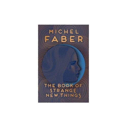 Faber Michel "The Book of Strange New Things"