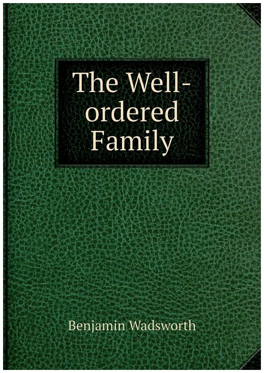 The Well-ordered Family