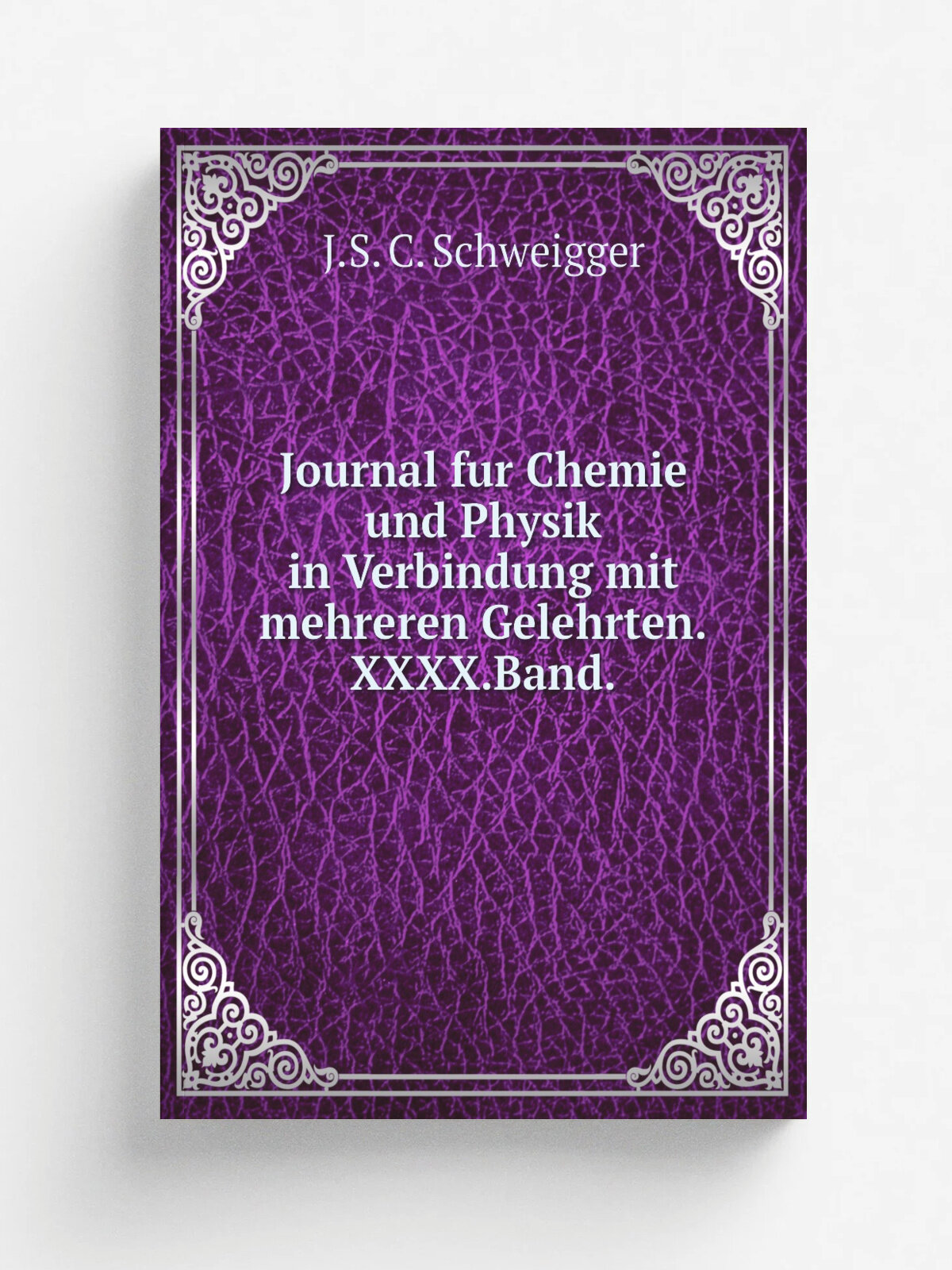 Journal fur Chemie und Physik in Verbindung mit mehreren Gelehrten.Xxxx.Band. | J.S. C. Schweigger | 1824 | Репринт