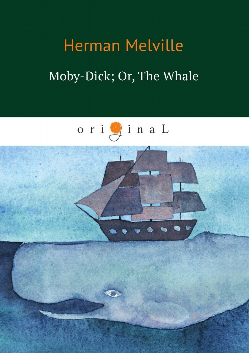 Moby-Dick; Or, The Whale / Моби Дик; или кит