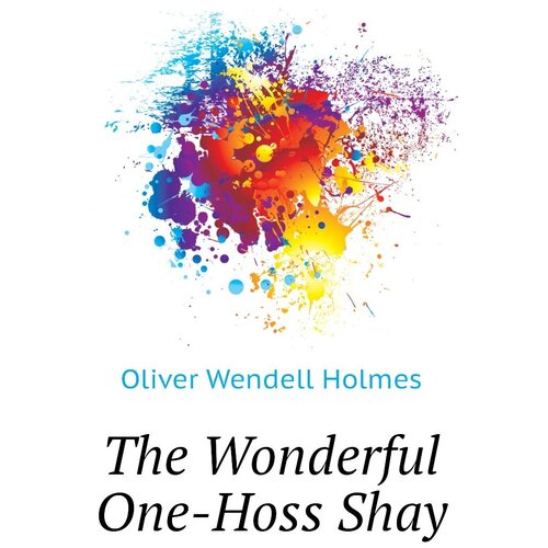 The Wonderful One-Hoss Shay