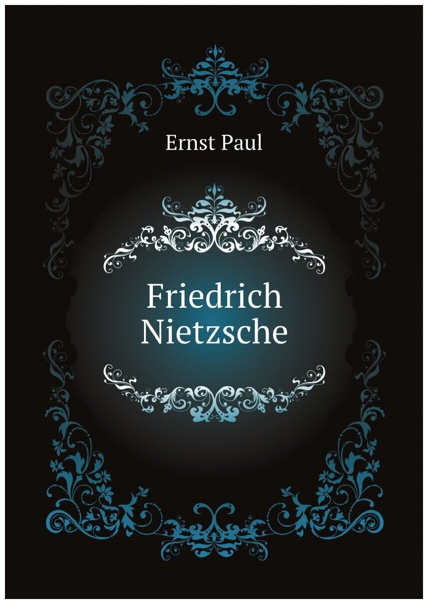 Friedrich Nietzsche (German Edition). Фридрих Ницше (немецкое издание): на немецком языке