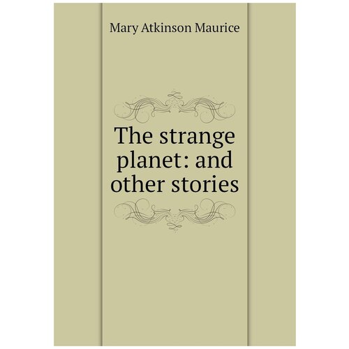 The strange planet: and other stories