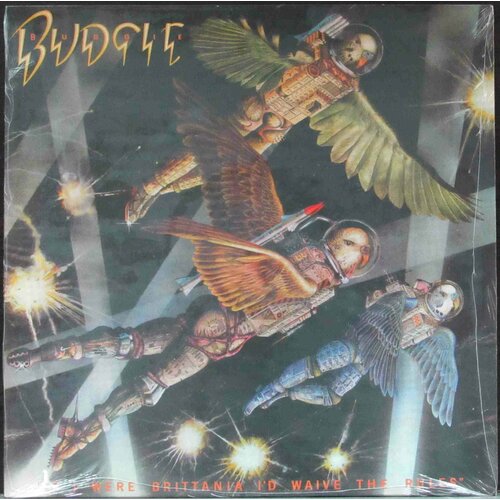 budgie if i were brittania i d waive the rules lp Budgie Виниловая пластинка Budgie If I Were Brittania I'd Waive The Rules
