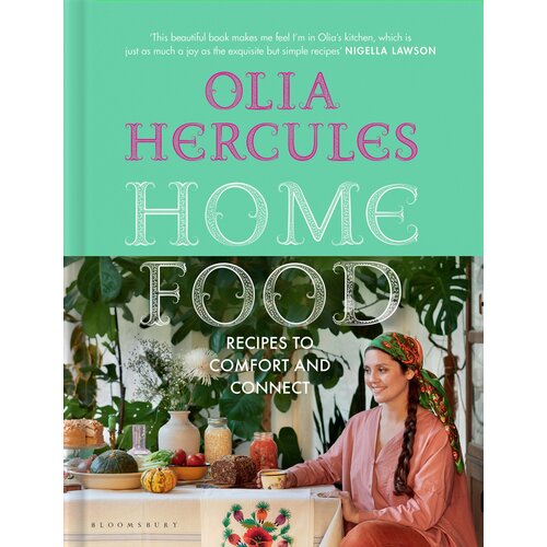 Home Food. Recipes to Comfort and Connect | Hercules Olia
