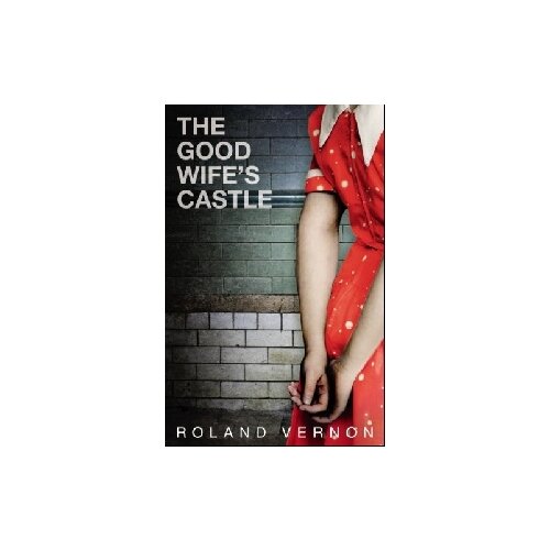 Vernon Roland "The Good Wife's Castle"