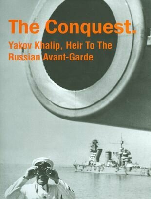 Фотоальбом. The Conquest.Yakov Khalip, Heir To The Russian Avant-Garde (на англ. яз.)